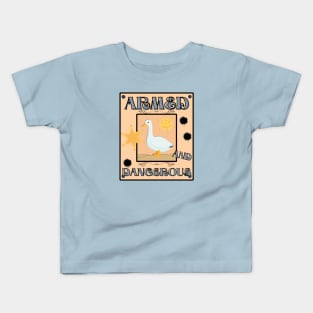 Armed and Dangerous - Silly Goose Design Kids T-Shirt